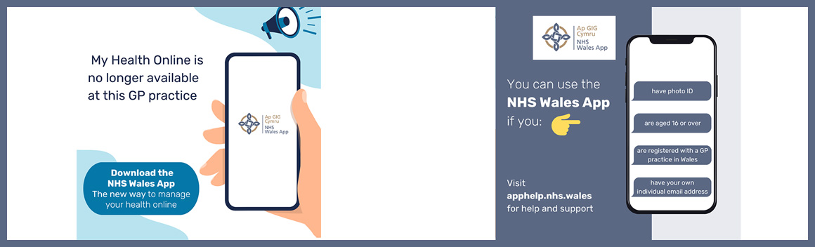 Get the NHS Wales App - My Health Online is no longer working at this practice.